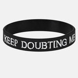 Keep Doubting Me Wristband